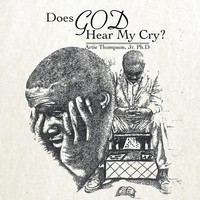 Artie Thompson Jr. | Does God Hear My Cry? | Taschenbuch | Englisch (2014)