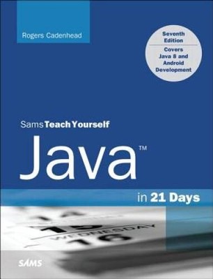 Java in 21 Days, Sams Teach Yourself (Covering Java 8) (7th Edition) - GOOD