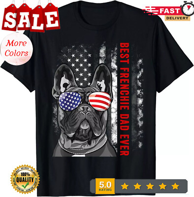 2025/Best Frenchie Dad Ever Daddy French Bulldog Dog Lover Owner Gift Unisex T-S