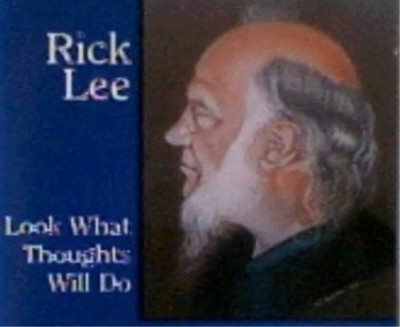 RICK LEE LOOK WHAT THOUGHTS WILL DO CD 2003 ALBUM