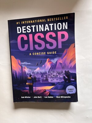 Destination CISSP A Concise Guide 1st Edition 2022