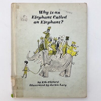 Why Is an Elephant Called an Elephant Children Hardcover Book Eth Clifford 1966