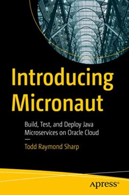 Sharp - Introducing Micronaut   Build Test and Deploy Java Microserv - S555z