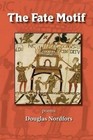 The Fate Motif by Douglas Nordfors (Paperback / softback, 2013)
