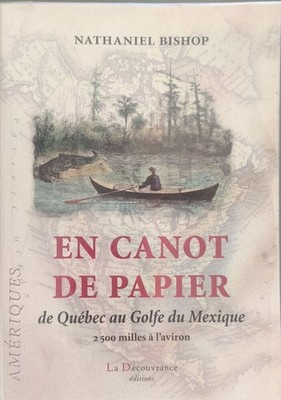 Mit dem Papierboot: Von Quebec bis zum Golf von Mexiko 2500 Meilen bis