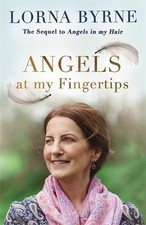 Angels at My Fingertips: The sequel to Angels in My Hair: How... by Byrne, Lorna
