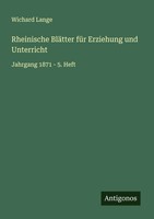 Wichard Lange | Rheinische BläTter FüR Erziehung Und Unterricht | Taschenbuch