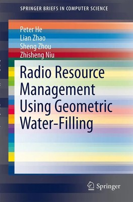 Peter He (u. a.) | Radio Resource Management Using Geometric Water-Filling | xi