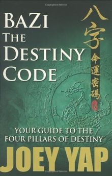 BaZi -- The Destiny Code: Your Guide to the Four Pillars... | Buch | Zustand gut