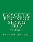 Easy Celtic Pieces for String Trio Vol.1: For 2 Violins and Cello by Case Studio Productions (Paperback / softback, 2014)