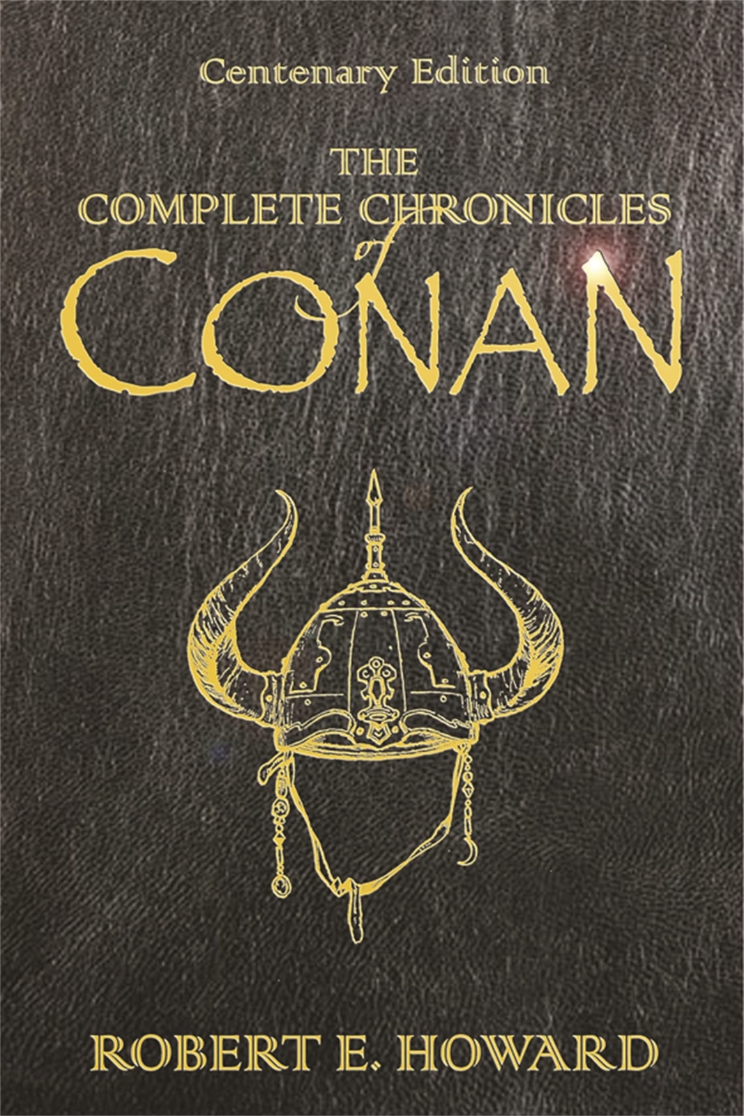 The Complete Chronicles Of Conan : Centenary Edition Robert E Howard - Image 5