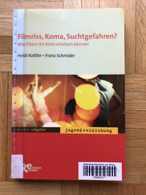 Filmriss, Koma, Suchtgefahren Sucht Prävention Eltern Kinder Elternratgeber Buch