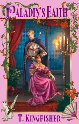 Paladin's Faith (The Saint of Steel), Kingfisher, Kingfisher, 9780356524375^;