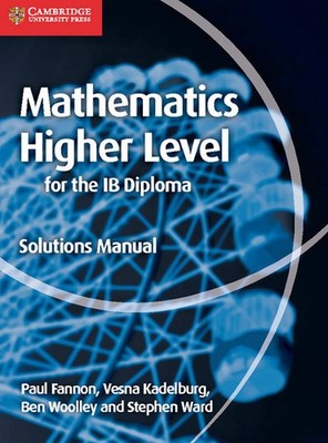 Mathematics for the IB Diploma Higher Level Solutions Manual (Maths for the IB D
