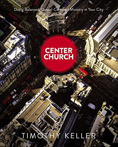 Center Church,Timothy J. Keller
