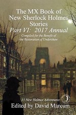 MX Book of New Sherlock Holmes Stories, Part VI : 2017 Annual by David Marcum...