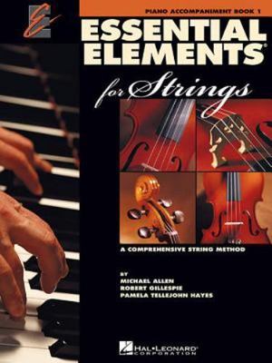 Essential Elements 2000 for Strings: Piano Accompaniment Book 1 by Michael Allen