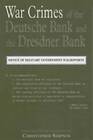 The War Crimes of the Deutsche Bank and the Dresdner Bank: Office of Military Government (US) Reports by Christopher Simpson (Hardback, 2001)