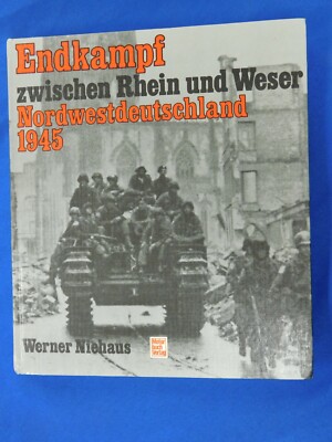 Motorbuch Verlag Final Battle: Between The Rhine & Weser, Northwest Germany 1945