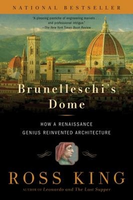 Brunelleschi's Dome : How a Renaissance Genius Reinvented Archite