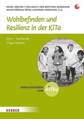 Wohlbefinden und Resilienz in der KiTa Kind - Fachkraft - Organisation