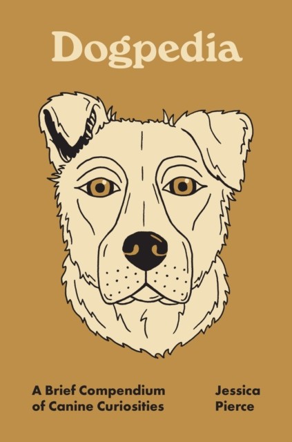 Dogpedia by Jessica Pierce (Hardback Book)