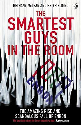 The Smartest Guys in the Room: The Amazing Rise and Scandalous Fall of Enron...