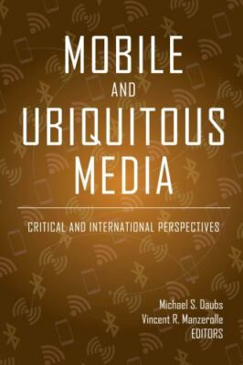 Mobile and Ubiquitous Media : Critical and International Perspectives, Paperb...