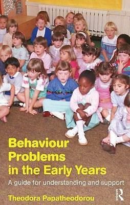 Behaviour Problems in the Early Years by Papatheodorou, Theodora