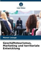 Manon Lesage | GeschäFtstourismus, Marketing Und Territoriale Entwicklung | Buch