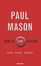 How to Stop Fascism by Paul Mason Book The Fast Free Shipping