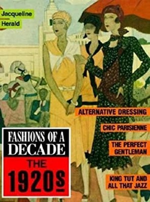 Fashions of a Decade : The 1920s Hardcover Jacqueline Herald