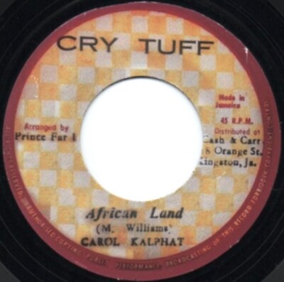 Carol Kalphat   African Land MINT 7''CRY TUFF Prince Far I ROOTS