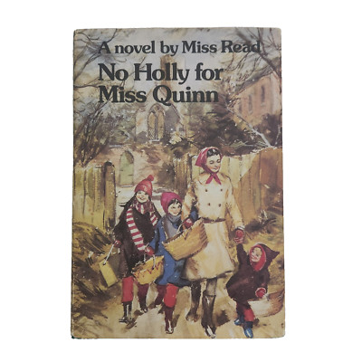 No Holly for Miss Quinn  First Edition 1st Printing Miss Read Fairacre 1976HCDJ