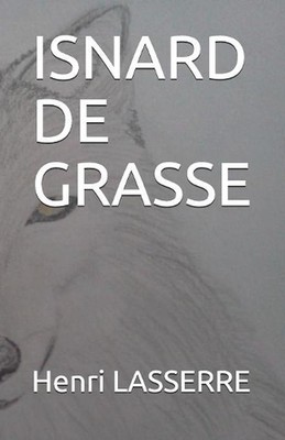 Isnard de Grasse by Henri Lasserre (French) Paperback Book