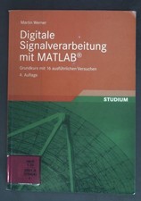 Digitale Signalverarbeitung mit MATLAB. Werner, Martin: