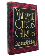 Lucianne Goldberg MADAME CLEO'S GIRLS  1st Edition 1st Printing