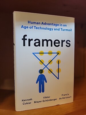 Framers : Human Advantage in an Age of Technology and Turmoil by Viktor...