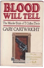 BLOOD WILL TELL: THE MURDER TRIALS OF T. CULLEN DAVIS By Gary Cartwright *VG+*