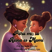 Michelle Knight | Para Mí, La Reina Es Mami | Taschenbuch | Spanisch (2023)