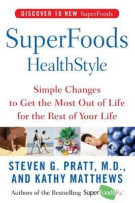 SuperFoods HealthStyle : Simple Changes to Get the Most (2006, Trade Paperback)