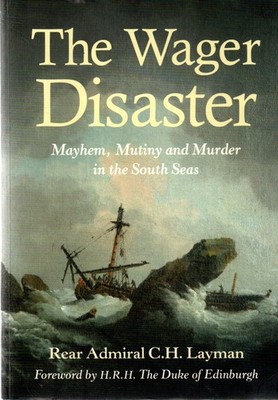Rear Admiral C.H. Kit Layman SIGNED The Wager Disaster Anson Mutiny Byron Navy 