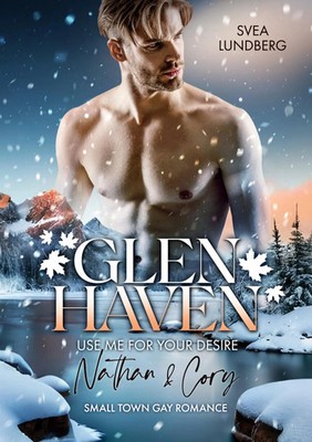 Glen Haven - Use me for your desire Nathan & Cory Svea Lundberg Taschenbuch 2023