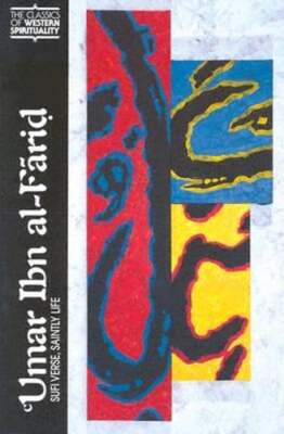 ´Umar Ibn Al-Farid: Sufi Verse, Saintly Life by Th Emil Homerin: Used