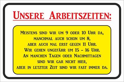 Schild S0867 Unsere Arbeitszeiten 15x20 oder 30x20cm FUN