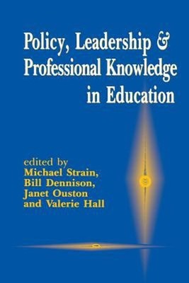 Policy, Leadership and Professional Knowledge in Education Paperb
