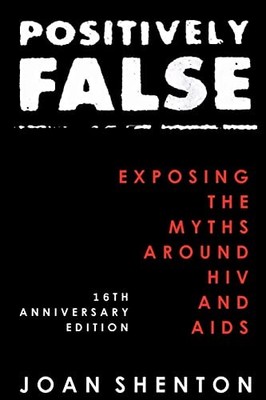 Positively False: Exposing the Myths around HIV and AIDS -... - Shenton, Joan