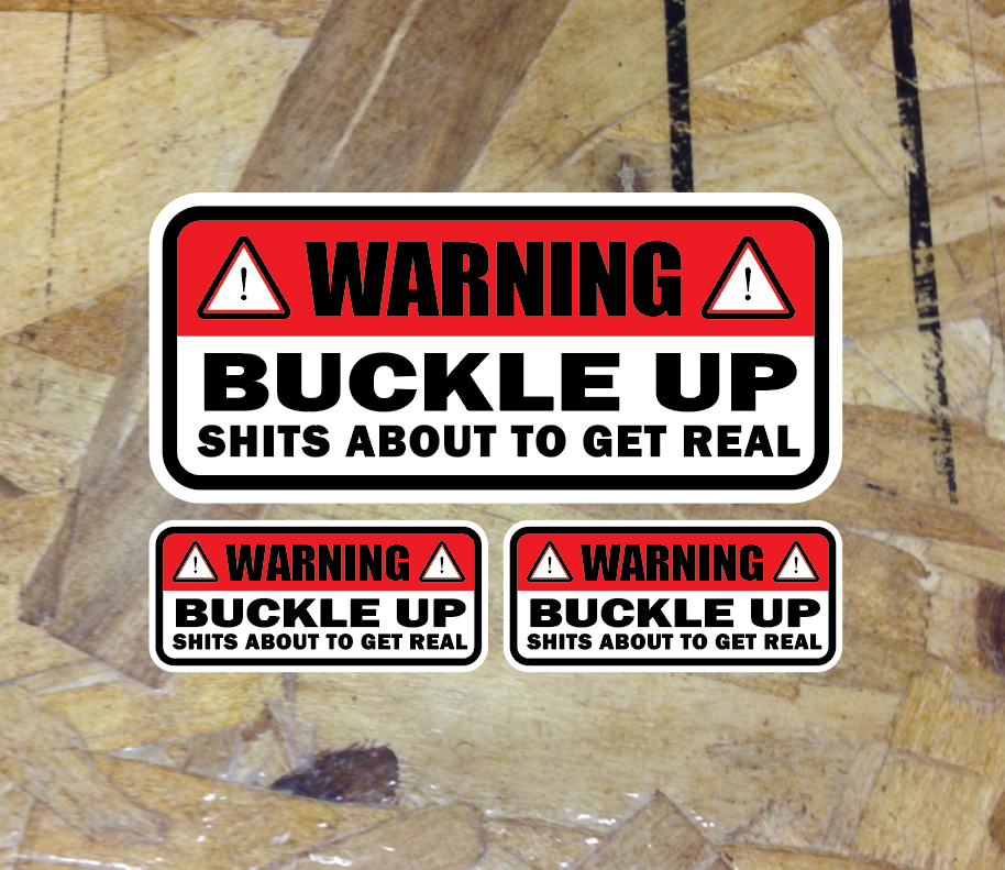 Warning Buckle Up About to get real Sticker Decal Funny JDM FAFO 5.5 ...
