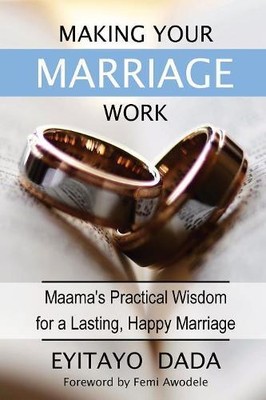 Eyitayo Dada Making Your Marriage Work (Paperback)