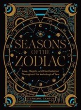 Seasons of the Zodiac : Love, Magick, and Manifestation *FREE